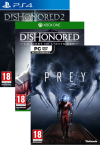 Prey + Dishonored 2 + Dishonored : La Mort de l’Outsider
