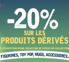 -20% sur les Produits Dérivés