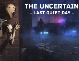 The Uncertain: Last Quiet Day