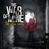 This War of Mine : The Little Ones